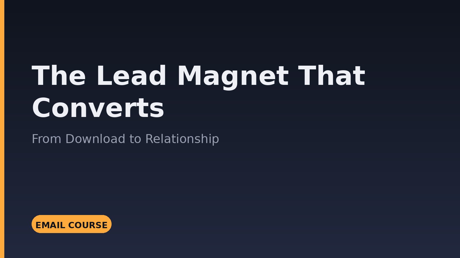 The Lead Magnet That Converts: From Download to Relationship