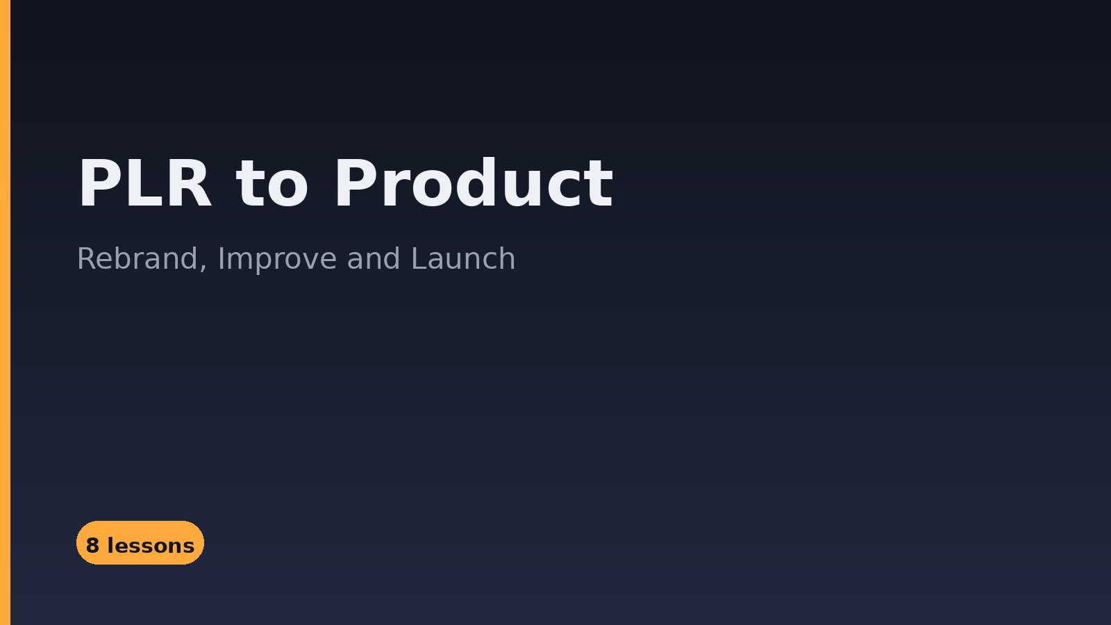 PLR to Product: Rebrand, Improve and Launch
