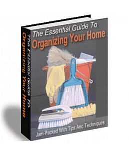 The Essential Guide To Organizing Your Home | Download PLR EBook