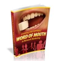 Creating Unstoppable Word Of Mouth In Network Marketing 1