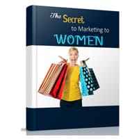 The Secret to Marketing to Women 1