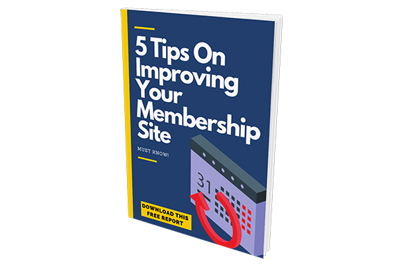 5 Must Know Tips On Improving Your Membership Site