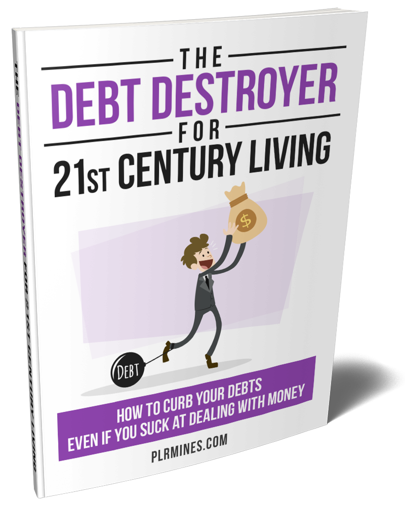 The Debt Destroyer for 21st Century Living