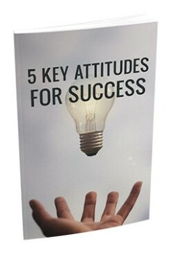 5 Key Attitudes For Success