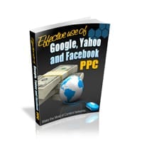 Effective Use of Google, Yahoo & Facebook PPC