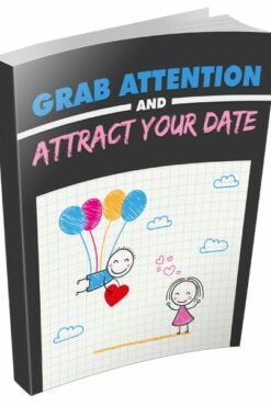 Grab Attention and Attract Your Date