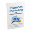 Internet Marketing for Complete Beginners