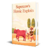 Supercows Heroic Exploits