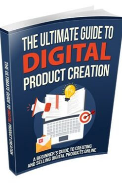 The Ultimate Guide To Digital Product Creation
