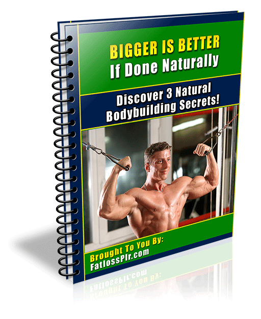 Bigger Is Better If Done Naturally - natural bodybuilding report with PLR rights
