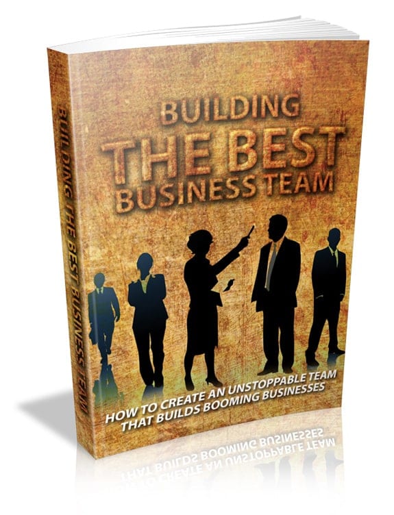 Building the best business team guide for unstoppable team creation and business growth