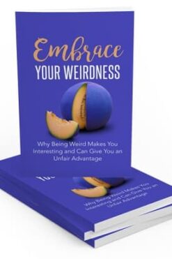 Embrace Your Weirdness