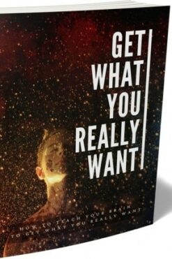 Get What You Really Want