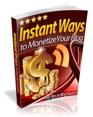 Instant Ways To Monetize Your Blog digital e-book with PLR MRR resell rights
