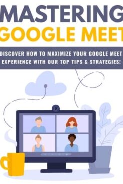 Mastering Google Meet