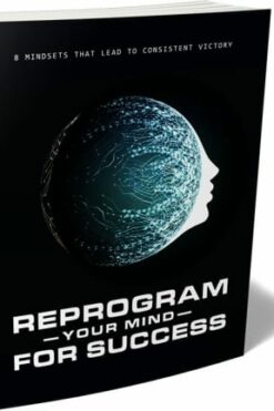 Reprogram Your Mind For Success
