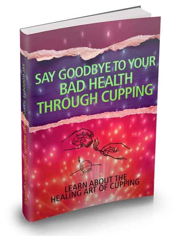 Say Goodbye To Your Bad Health Through Cupping - digital ebook with PLR resell rights