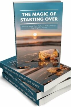The Magic Of Starting Over