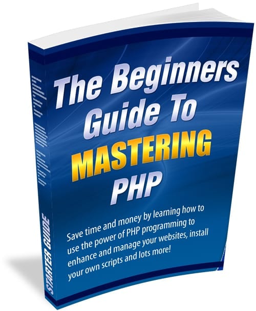The Beginners Guide To Mastering PHP - Digital PLR ebook for PHP programming and resell rights
