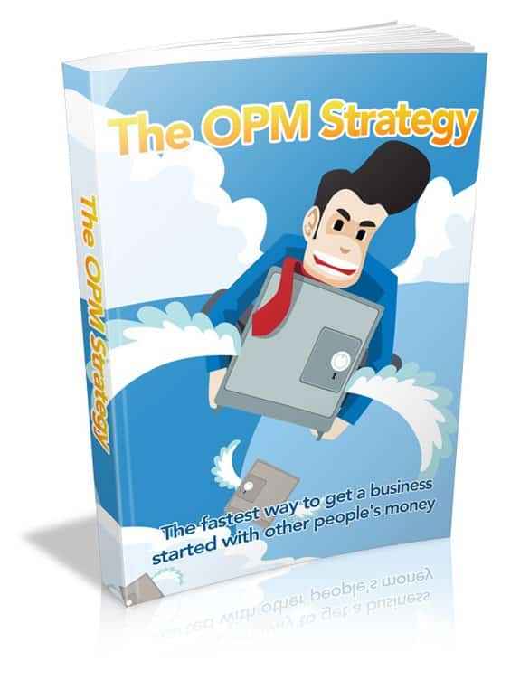 The OPM Strategy - using other people's money for business funding and wealth creation