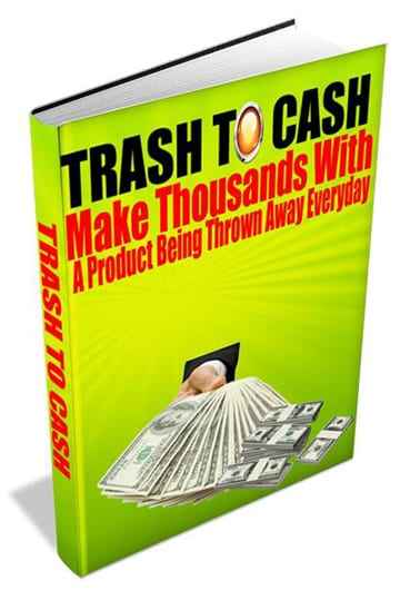 Trash to Cash ebook cover showing a creative money-making method for turning trash into cash