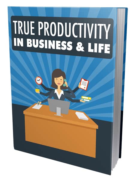 True Productivity in Business and Life