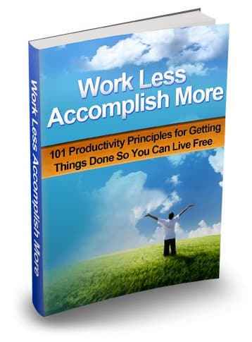 Work Less Accomplish More: digital productivity guide with PLR/MRR resell rights for busy professionals and entrepreneurs