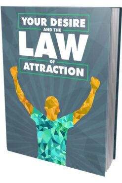 Your Desire and the Law of Attraction