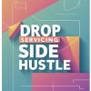 Drop Servicing Side Hustle